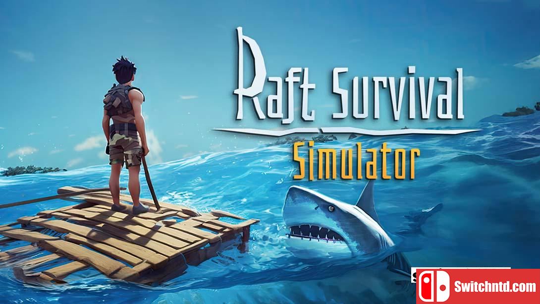 【美版】船长漂流记 救生筏模拟器 .RAFT SURVIVAL SIMULATOR 英语_0