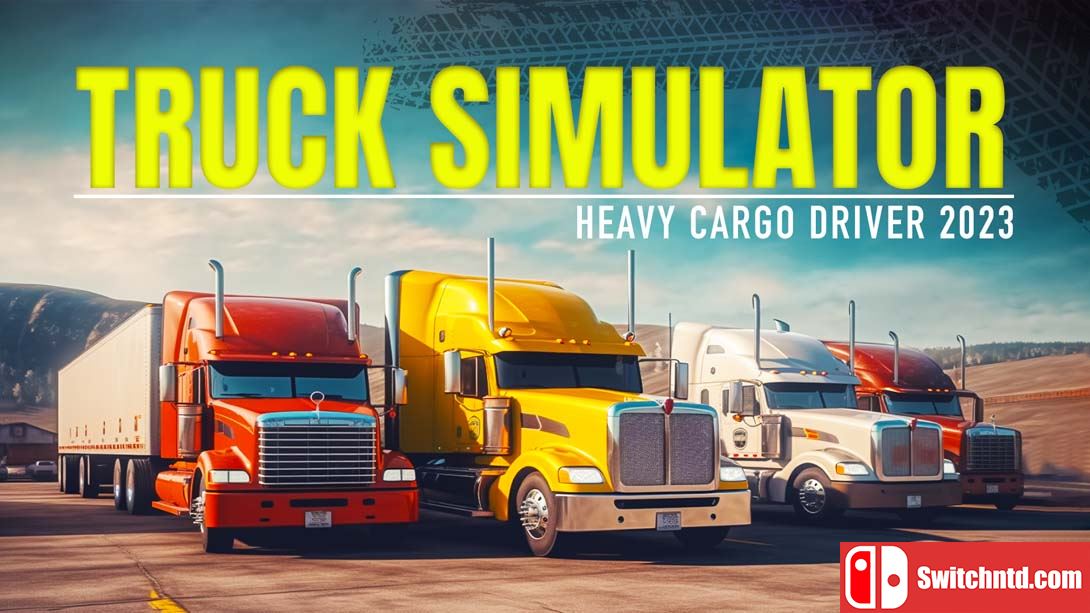 【美版】卡车模拟器-重型货物司机2023 Truck Simulator - Heavy Cargo Driver 2023 英语_0