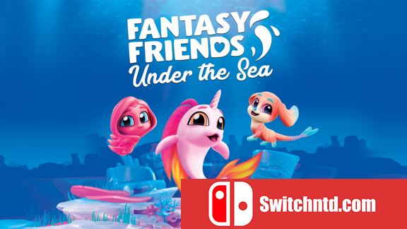 梦幻朋友：海底 Fantasy Friends Under The Sea_0