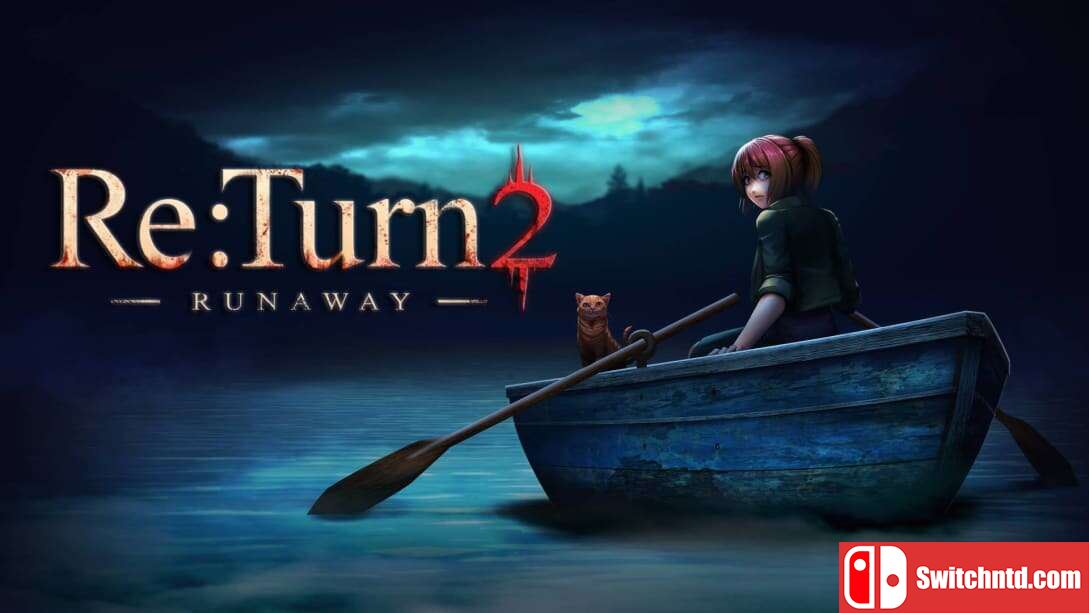 返回 2：逃离  Re Turn 2 – Runaway_0