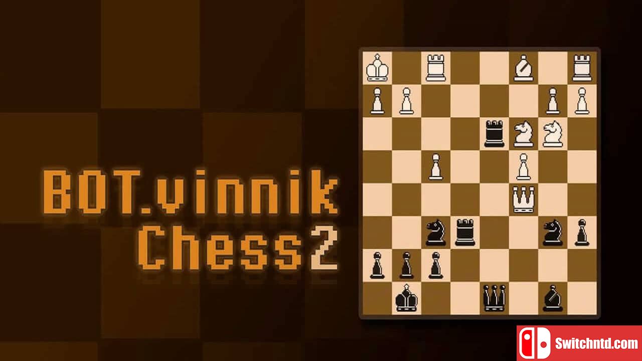 BOT.vinnik 国际象棋2丨BOT.vinnik Chess 2_0