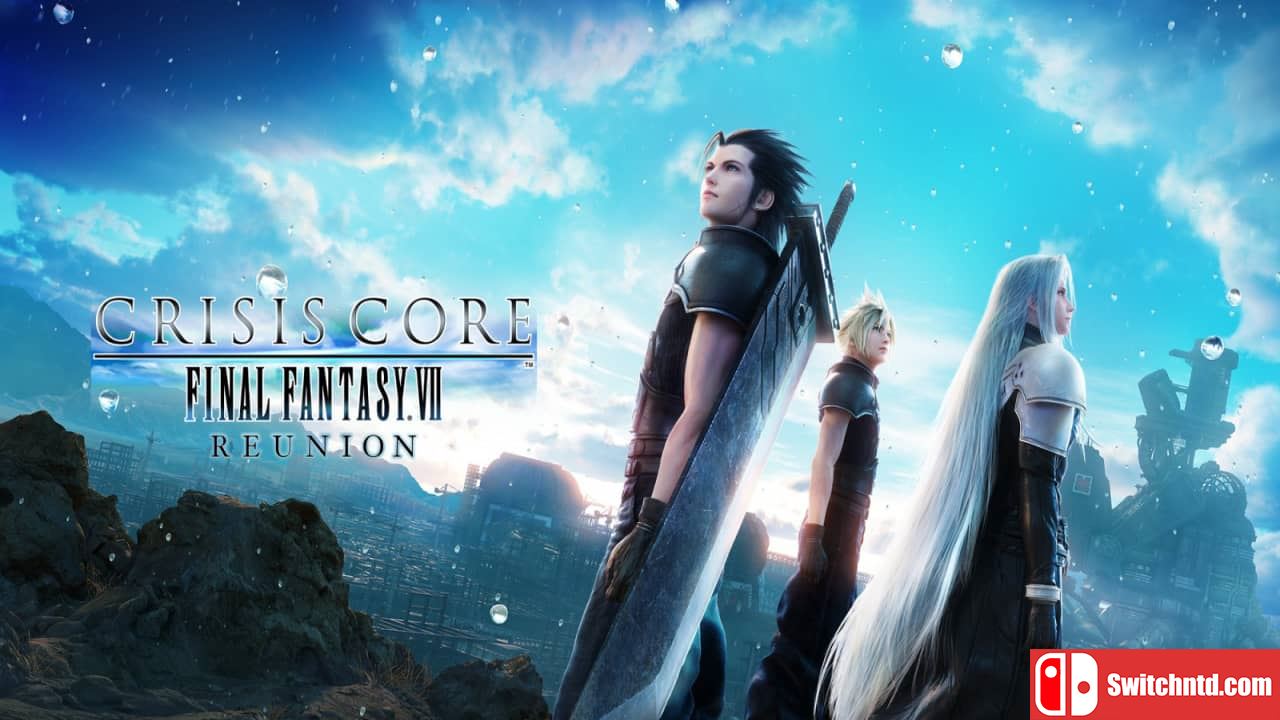 最终幻想 7：核心危机 – 重聚丨Crisis Core: Final Fantasy VII – Reunion_0