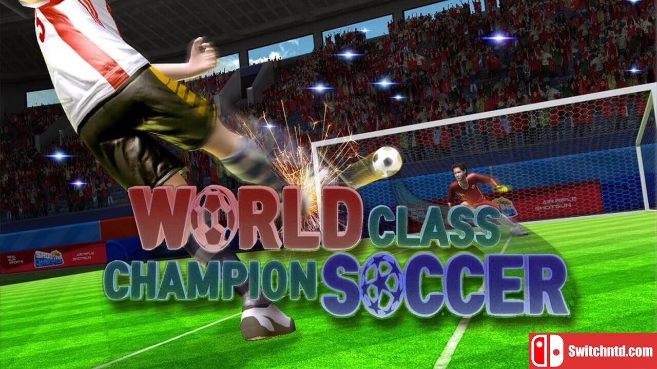 世界级冠军足球丨World Class Champion Soccer_0