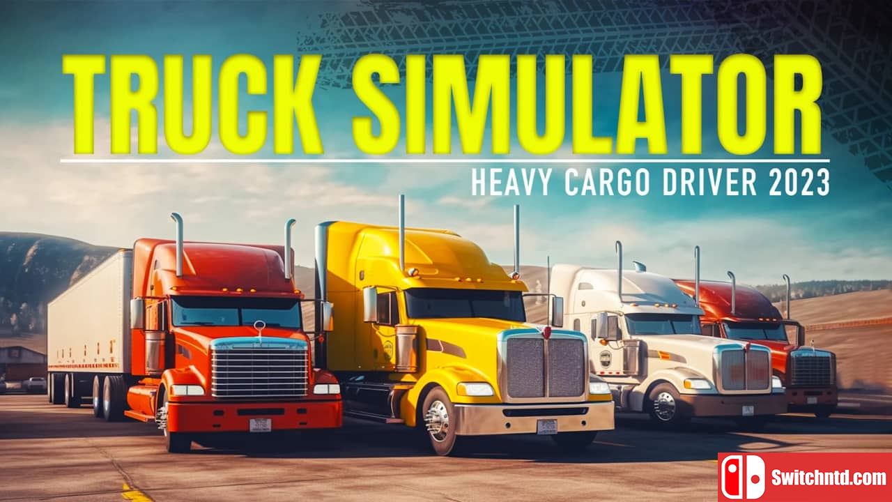 卡车模拟-重型货车驾驶员2023丨Truck Simulator-Heavy Cargo Driver 2023_0