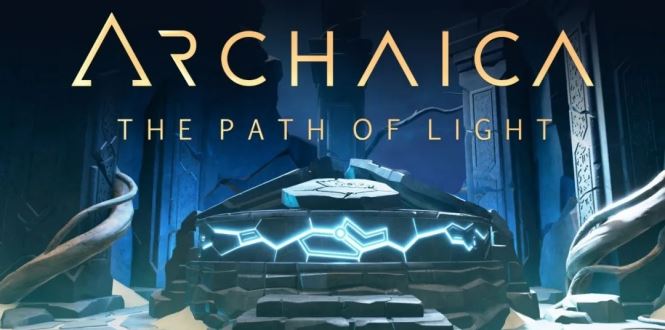 Archaica光之路丨Archaica: The Path Of Light_0