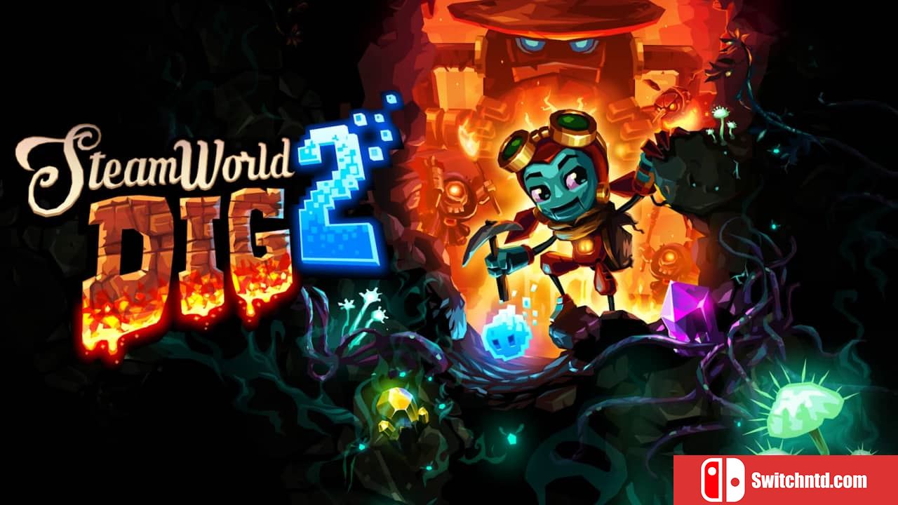 蒸汽世界 挖掘2丨SteamWorld Dig2_0