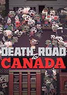 加拿大不归路 Death Road to Canada