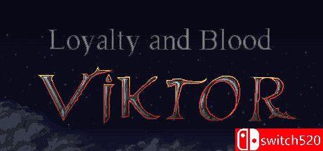 《忠诚与血脉：维克托起源（Loyalty and Blood: Viktor Origins）》v3760730 P2P硬盘版[EN]