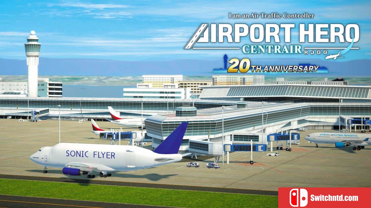 我是航空管制官 机场英雄 中部国际机场20周年纪念版丨I am an Air Traffic Controller AIRPORT HERO Centrair 20TH ANNIVERSARY_0